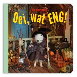 Oei, wat eng! - Boek Het Muizenhuis